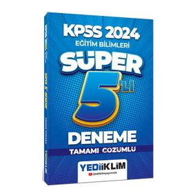 Yediiklim Yayınları - 2024 KPSS Eğitim Bilimleri Tamamı Çözümlü Süper 5'li Deneme