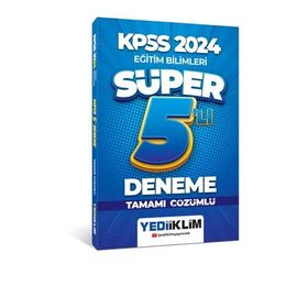 Yediiklim Yayınları - 2024 KPSS Eğitim Bilimleri Tamamı Çözümlü Süper 5'li Deneme