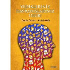 Yedikleriniz Davranışlarınız Olur! - Kutsi Akıllı