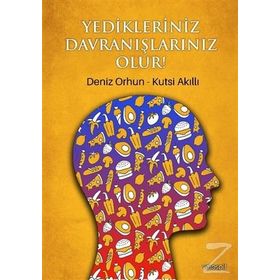 Yedikleriniz Davranışlarınız Olur! - Kutsi Akıllı
