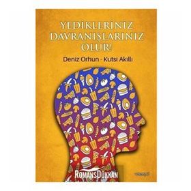 Yedikleriniz Davranışlarınız Olur! - Kutsi Akıllı