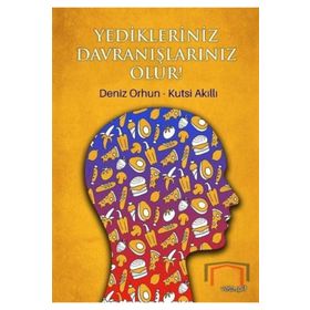 Yedikleriniz Davranışlarınız Olur! - Kutsi Akıllı