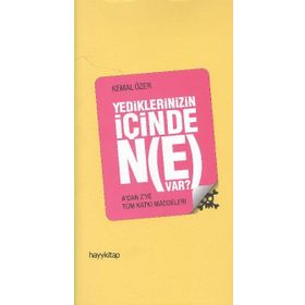 YEDIKLERINIZIN İÇİNDE NE VAR? - KEMAL ÖZER