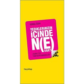YEDIKLERINIZIN İÇİNDE NE VAR? - KEMAL ÖZER