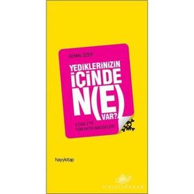 YEDIKLERINIZIN İÇİNDE NE VAR? - KEMAL ÖZER