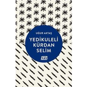 Yedikuleli Kürdan Selim - Uğur Aktaş
