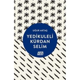 Yedikuleli Kürdan Selim - Uğur Aktaş