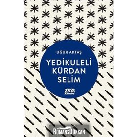 Yedikuleli Kürdan Selim - Uğur Aktaş