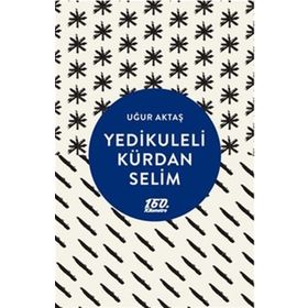 Yedikuleli Kürdan Selim - Uğur Aktaş