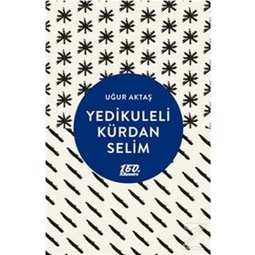 Yedikuleli Kürdan Selim - Uğur Aktaş
