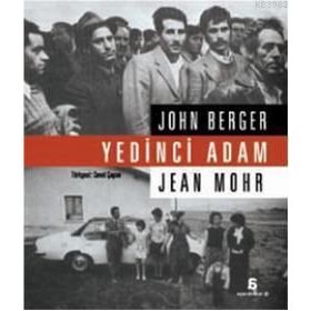 YEDINCI ADAM - JOHN BERGER;JEAN MOHR