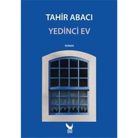 Yedinci Ev - Tahir Abacı
