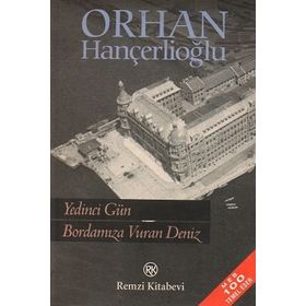 YEDINCI GÜN -BORDAMIZA VURAN DENIZ- - ORHAN HANÇERLİOĞLU