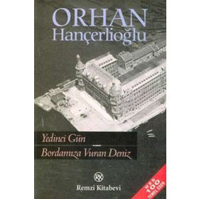 YEDINCI GÜN -BORDAMIZA VURAN DENIZ- - ORHAN HANÇERLİOĞLU