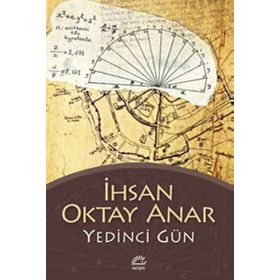 Yedinci Gün - İhsan Oktay Anar