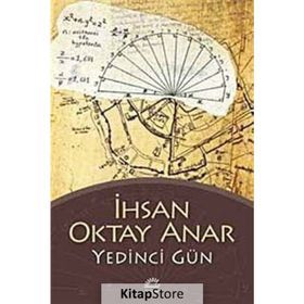 Yedinci Gün - İhsan Oktay Anar