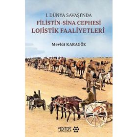 Yeditepe Akademi 1.Dünya Savaşı'nda Filistin-Sina Cephesi Lojistik Faaliyetleri