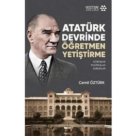 Yeditepe Yayınevi Atatürk Devrinde Öğretmen Yetiştirme