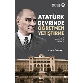 Yeditepe Yayınevi Atatürk Devrinde Öğretmen Yetiştirme
