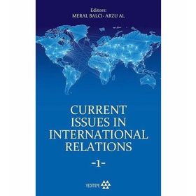Yeditepe Yayınevi Current Issues in International Relations 1 / Meral Balcı