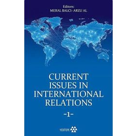 Yeditepe Yayınevi Current Issues in International Relations 1 / Meral Balcı