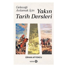 Yeditepe Yayınevi Geleceği Anlamak İçin Yakın Tarih Dersleri