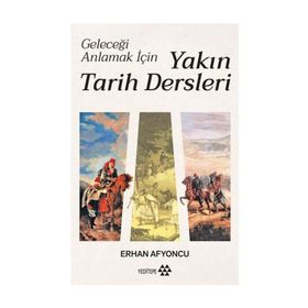 Yeditepe Yayınevi Geleceği Anlamak İçin Yakın Tarih Dersleri