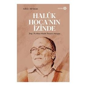 Yeditepe Yayınevi - Haluk Hoca'nın İzinde - Prof. Dr. Ahmet Haluk Dursun’a Armağan