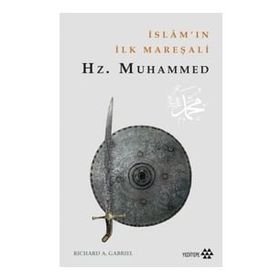Yeditepe Yayınevi İslam'ın İlk Mareşalı: Hz.Muhammed