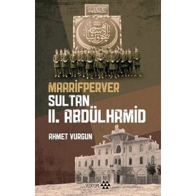 Yeditepe Yayınevi - Maarifperver Sultan 2.Abdülhamit