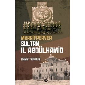 Yeditepe Yayınevi - Maarifperver Sultan 2.Abdülhamit
