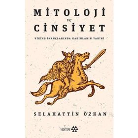 Yeditepe Yayınevi Mitoloji Ve Cinsiyet Viking İnançlarında Kadınların Tarihi