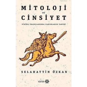 Yeditepe Yayınevi Mitoloji Ve Cinsiyet Viking İnançlarında Kadınların Tarihi