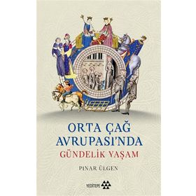 Yeditepe Yayınevi - Orta Çağ Avrupası'ında Gündelik Yaşam