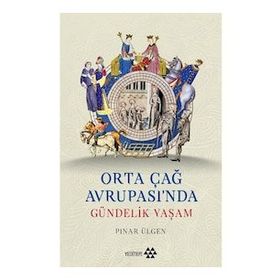 Yeditepe Yayınevi - Orta Çağ Avrupası'ında Gündelik Yaşam