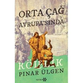 Yeditepe Yayınevi - Orta Çağ Avrupası'nda Kölelik