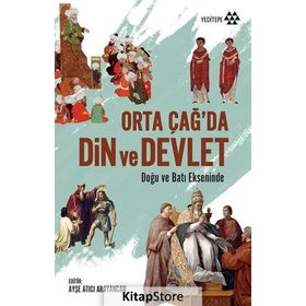 Yeditepe Yayınevi Orta Çağ’da Din Ve Devlet & Doğu Batı Ekseninde - Kolektif