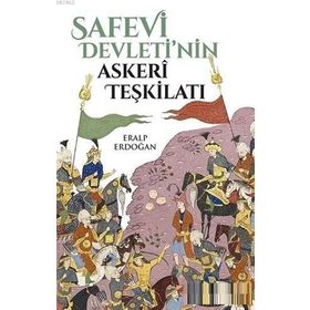 Yeditepe Yayınevi - Safevi Devleti'nin Askeri Teşkilatı