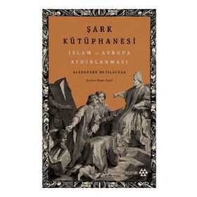 Yeditepe Yayınevi Şark Kütüphanesi İslam ve Avrupa Aydınlanması