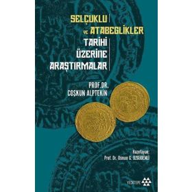 Yeditepe Yayınevi Selçuklu ve Atabeglikler Tarihi Üzerine Araştırmalar