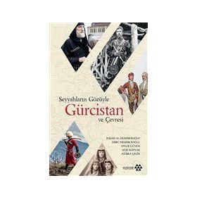 Yeditepe Yayınevi - Seyyahların Gözüyle Gürcistan ve Çevresi