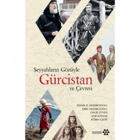 Yeditepe Yayınevi - Seyyahların Gözüyle Gürcistan ve Çevresi