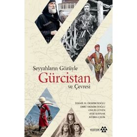Yeditepe Yayınevi - Seyyahların Gözüyle Gürcistan ve Çevresi