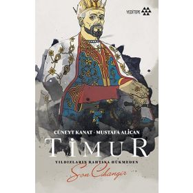 Yeditepe Yayınevi - Timur-Yıldızların Tahtına Hükmeden Son Cihangir