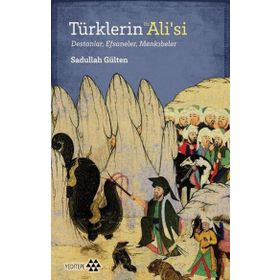 Yeditepe Yayınevi - Türklerin Hz. Alisi: Destanlar - Efsaneler - Menkıbeler