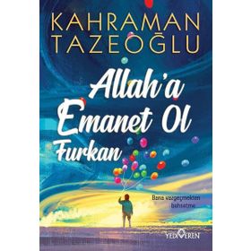 Yediveren Yayınları - Allaha Emanet Ol Furkan