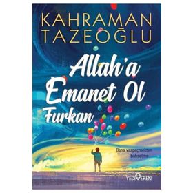 Yediveren Yayınları - Allaha Emanet Ol Furkan