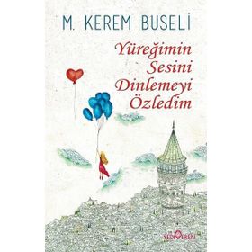 Yediveren Yayınları Yüreğimin Sesini Dinlemeyi Özledim M. Kerem Buseli