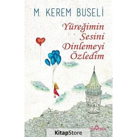 Yediveren Yayınları Yüreğimin Sesini Dinlemeyi Özledim M. Kerem Buseli