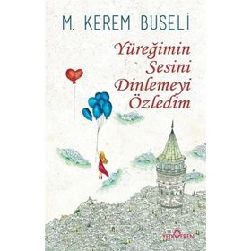 Yediveren Yayınları Yüreğimin Sesini Dinlemeyi Özledim M. Kerem Buseli